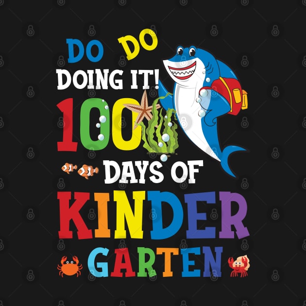 Do Do Doing 100 Days Of Kindergarten 100th Day Of School Shark by Happy Shirt