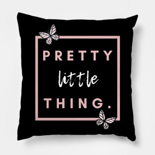 Pretty little thing! Beauty, love yourself. Pillow