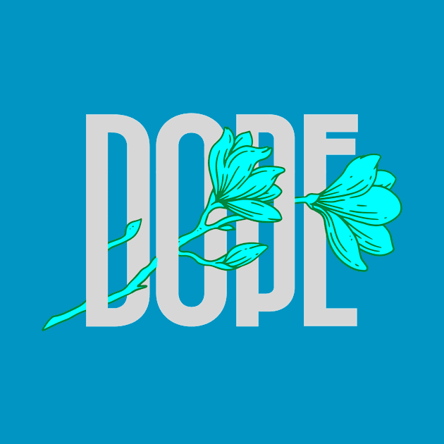 dope by DeekayGrafx