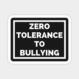 Zero Tolerance To Bullying - Zero Tolerance Policy Magnet