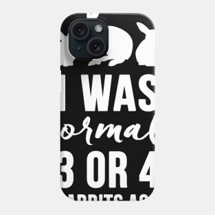 BACK ONLY - I Was Normal 3 or 4 Rabbits Ago (white) Phone Case