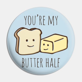 You're My Butter Half Pin