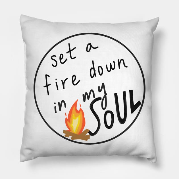 Set a Fire Down in My Soul Pillow by weloveart