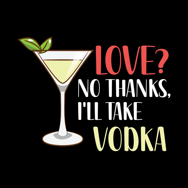 Love? No Thanks, I'll Take Vodka by maxcode