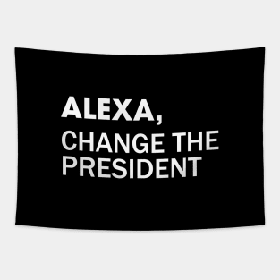 Alexa, Change the President Tapestry