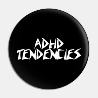 ADHD TENDENCIES Pin