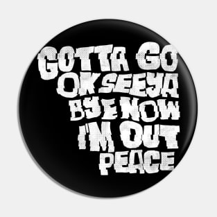 Gotta Go - White Pin