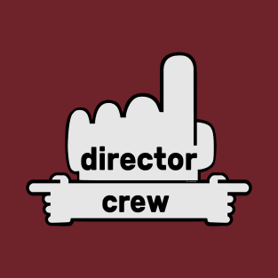 Hands Pointing - Text Art - Director and Crew T-Shirt