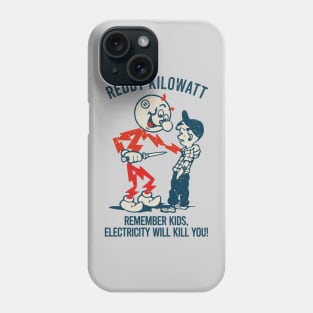 Remember Kids Electricity Will Kill You Phone Case