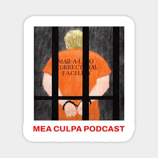 Michael Cohen Trump Mar-A-Lago Correctional Facility Mea Culpa Podcast Magnet