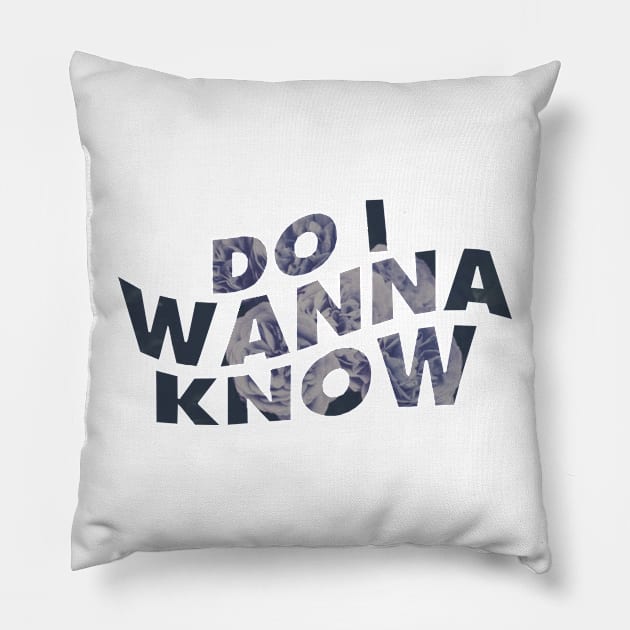 Do I Wanna Know Floral? Pillow by PeakedNThe90s