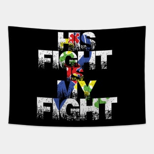 His fight is my fight autism awareness and support Tapestry