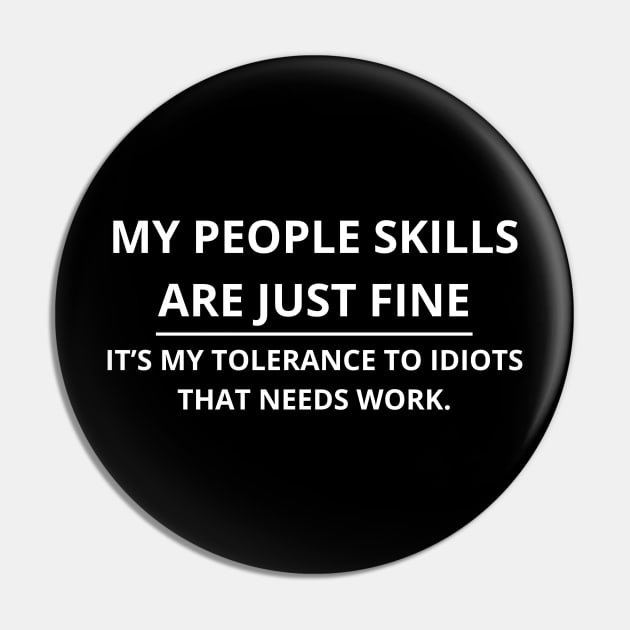 My People Skills Are Fine Cool Graphic Gift Idea Adult Humor Sarcastic Pin by abahanom