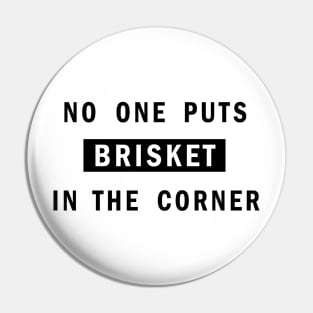 No one puts brisket in the corner Pin