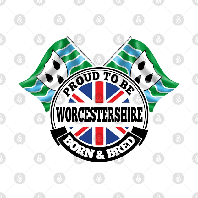 Proud to be Worcestershire Born and Bred by Ireland