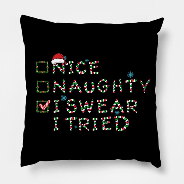 Nice Naughty I Swear I Tried Christmas List Candy Santa Claus Pillow by HBart