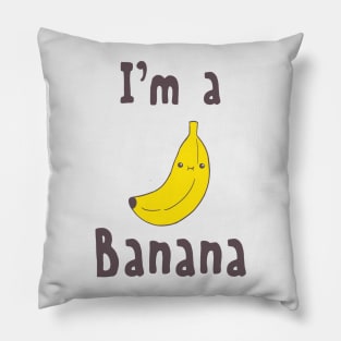 I'm a Banana Pillow