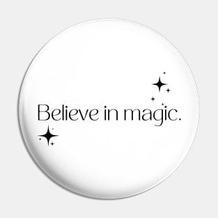 Believe in magic. Pin