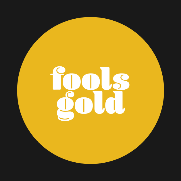 FOOLS GOLD by ScottCarey