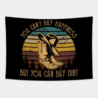 You Can't Buy Happiness But You Can Buy Dirt Cowboy Boot Tapestry