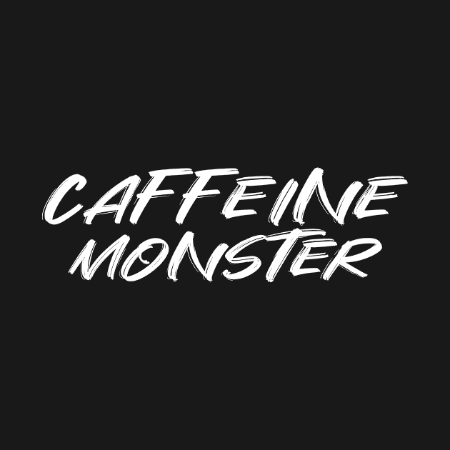 Caffeine Monster by 2891 Design