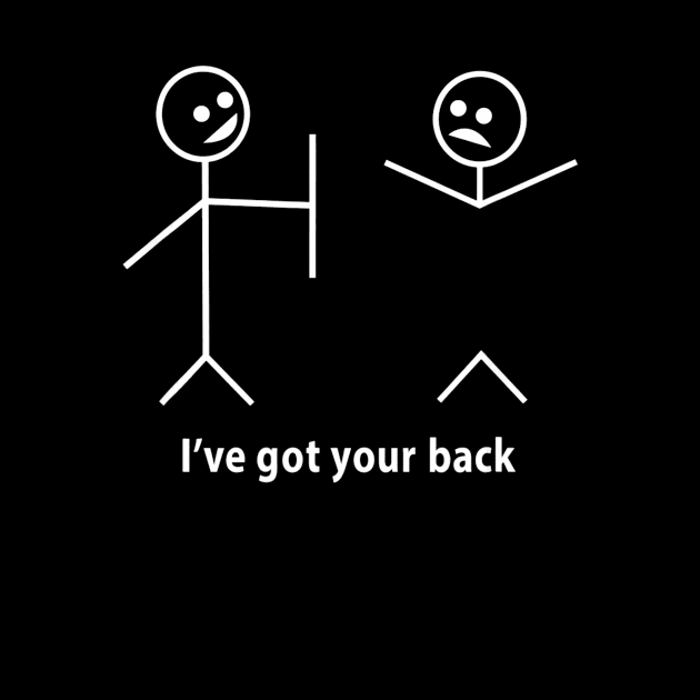 Funny T-Shirt I Got Your Back Friendship Sarcastic by AstridLdenOs