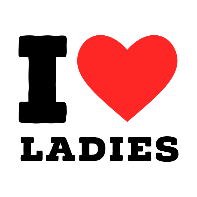 i love Ladies by richercollections