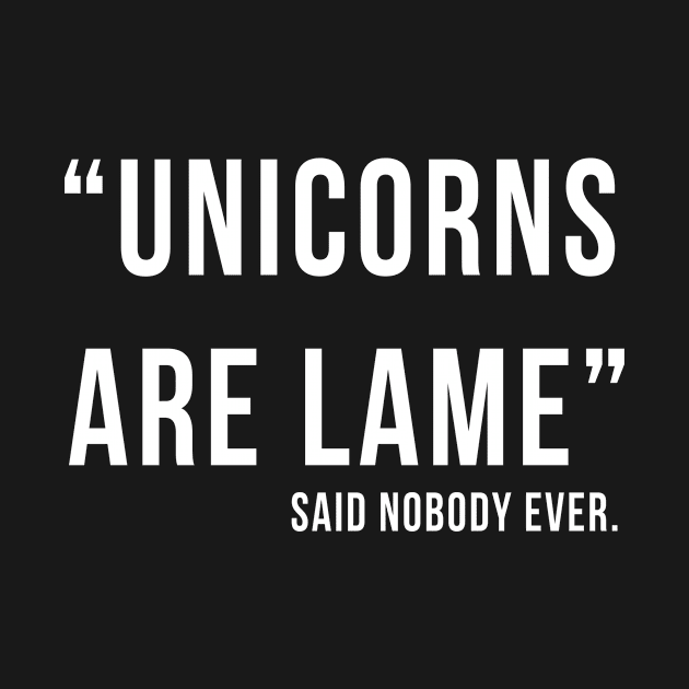 Mens Unisex Unicorns Are Lame Sizes Sm Med Skip Whistle Unicorn by huepham613