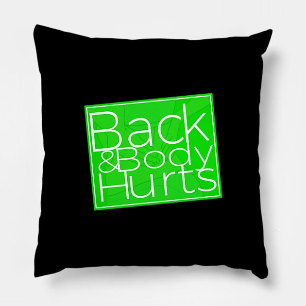 Back & Body Hurts Funny Parody Design Pillow by Pattern Plans