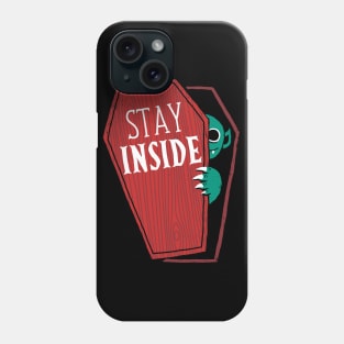 Stay Inside Phone Case