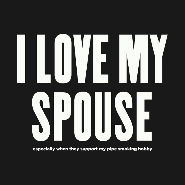 I LOVE MY SPOUSE — especially when... by Eugene and Jonnie Tee's