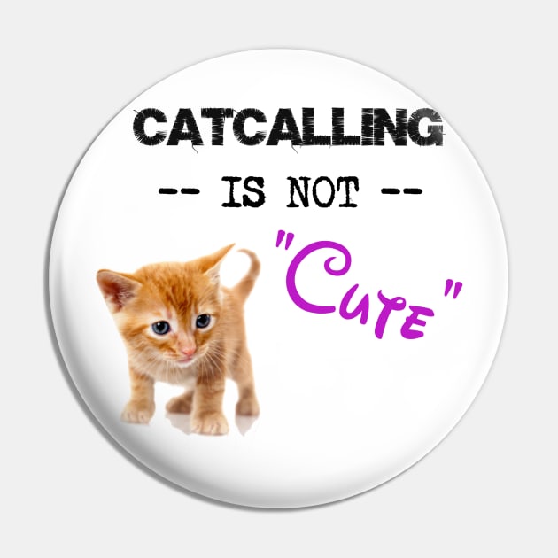 Stop Catcalling Pin by TheFightingFeminist