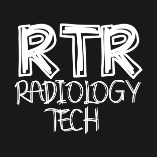 RTR Radiology Tech - X-Ray Radiographer Gift T-Shirt