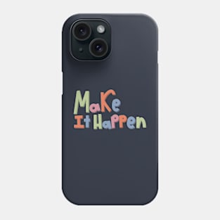 Make it happen rainbow print Phone Case