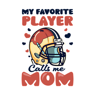 Football Mom Shirt | Favorite Player Calls Mom T-Shirt