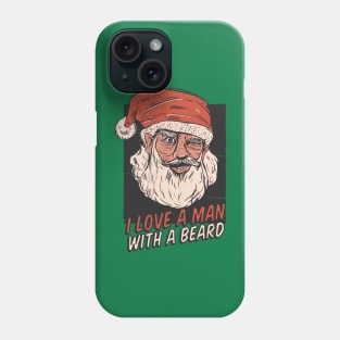 I Love a Man with a Beard Phone Case