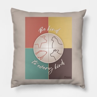 Be Kind to Every Kind Pillow