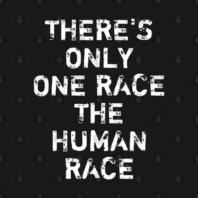 There's Ony One Race The Human Race - Christian Anti Racism by ChristianShirtsStudios