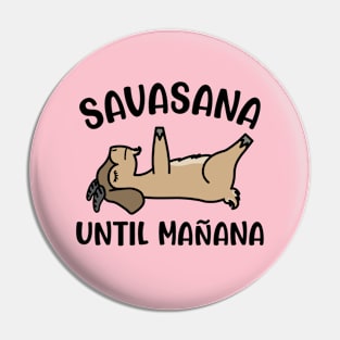 Savasana Until Mañana Goat Yoga Fitness Funny Pin