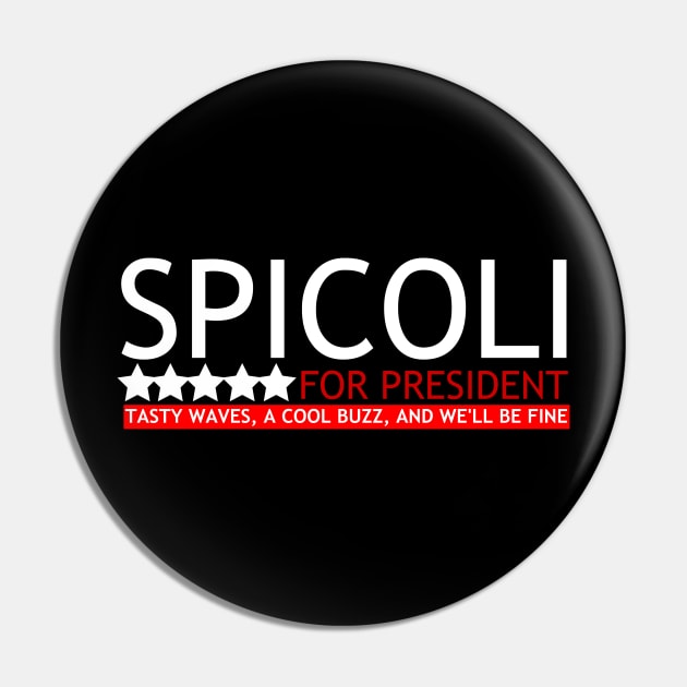 Spicoli for President Pin by AlienClownThings