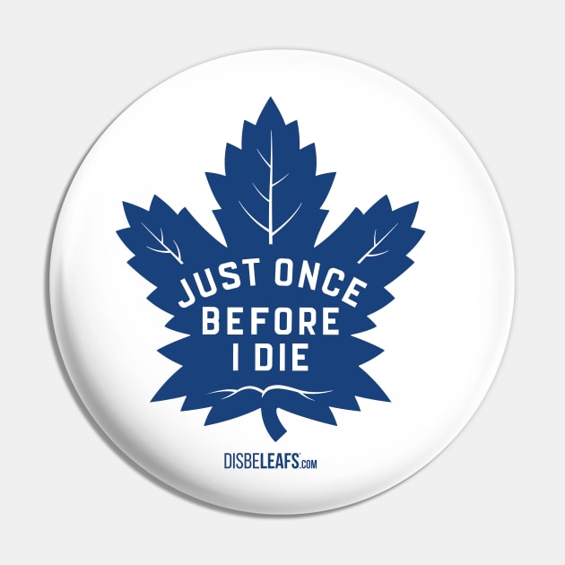 Maple Leafs "Just Once" Pin by Disbeleafs