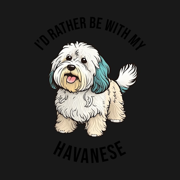 I'd rather be with my Havanese by pxdg