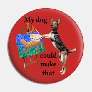 My dog could make that Pin