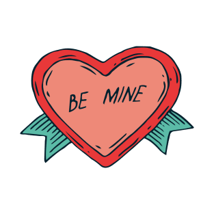 Valentine Sticker. Be Mine T-Shirt