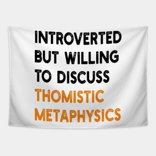 introverted but willing to discuss thomistic metaphysics Tapestry