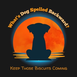 What's Dog Spelled Backward? T-Shirt