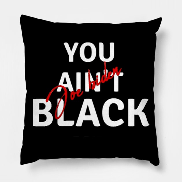 you aint black Pillow by ReD-Des