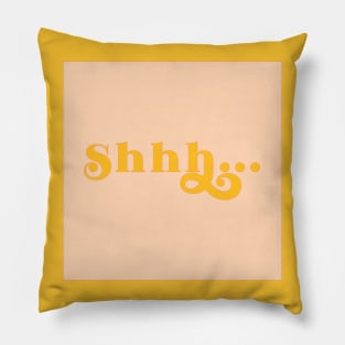 Shhh... Pillow