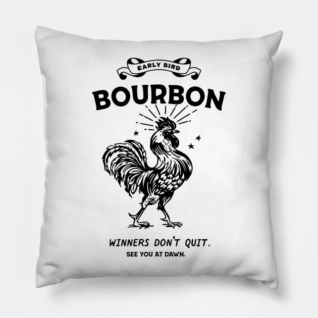 Funny Early Bird Bourbon Rooster: Winners Don't Quit Pillow by The Whiskey Ginger