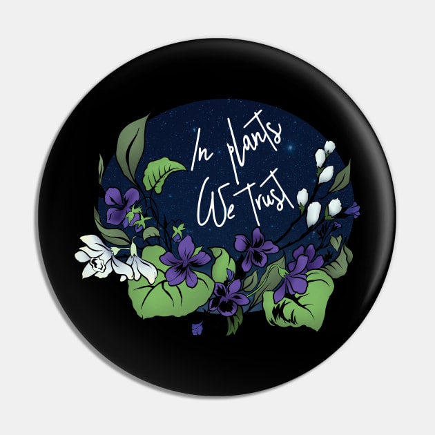 In Plants We Trust Pin by FabulouslyFeminist